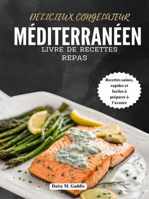 cover image of DÉLICIEUX CONGÉLATEUR MÉDITERRANÉEN LIVRE DE RECETTES REPAS